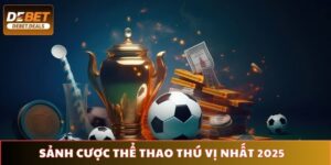 Sảnh cược thể thao đa dạng và thú vị nhất 2025